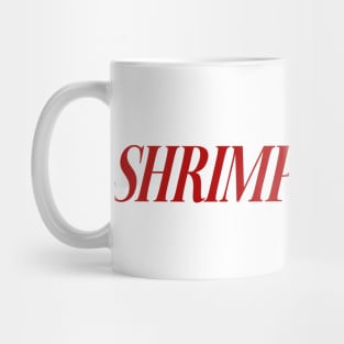 Shrimps is Bug T Shirt: Shrimp, bugs, viral, crustacean, funny, social media, meme Mug